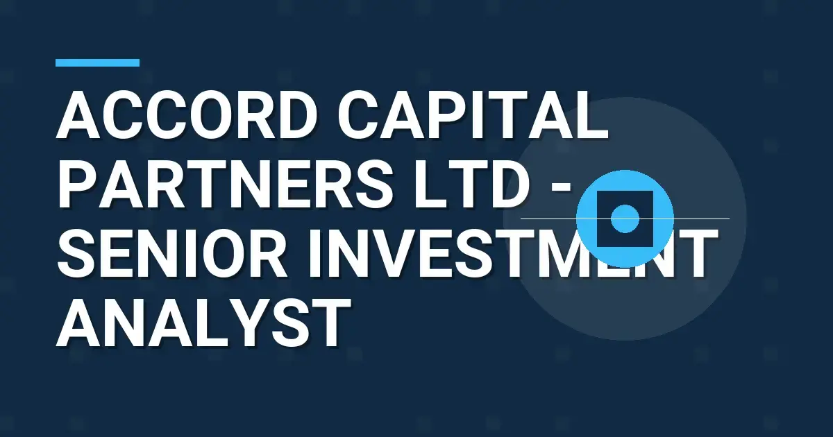 Accord Capital Partners Ltd - Senior Investment Analyst