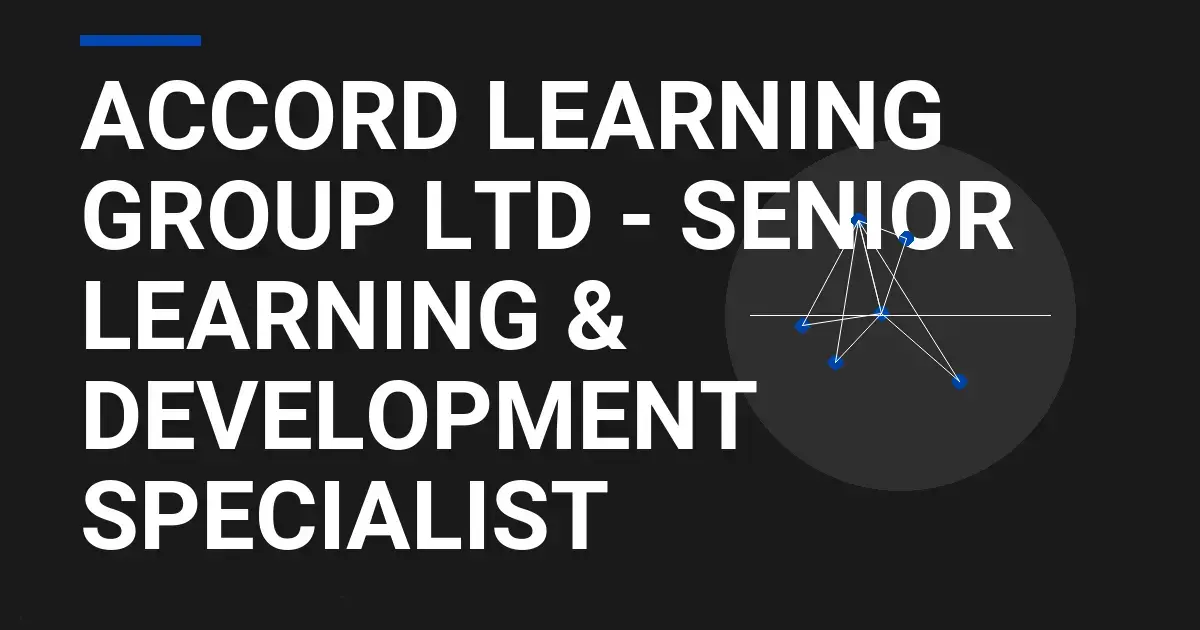Accord Learning Group Ltd - Senior Learning & Development Specialist