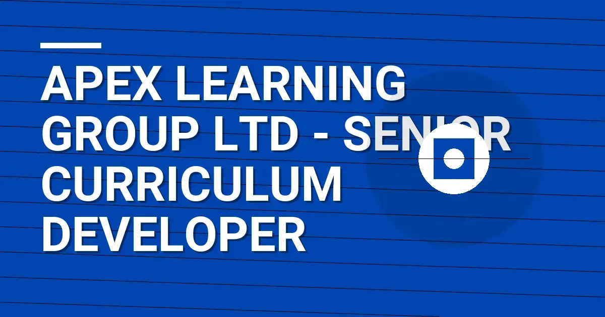 Apex Learning Group Ltd - Senior Curriculum Developer