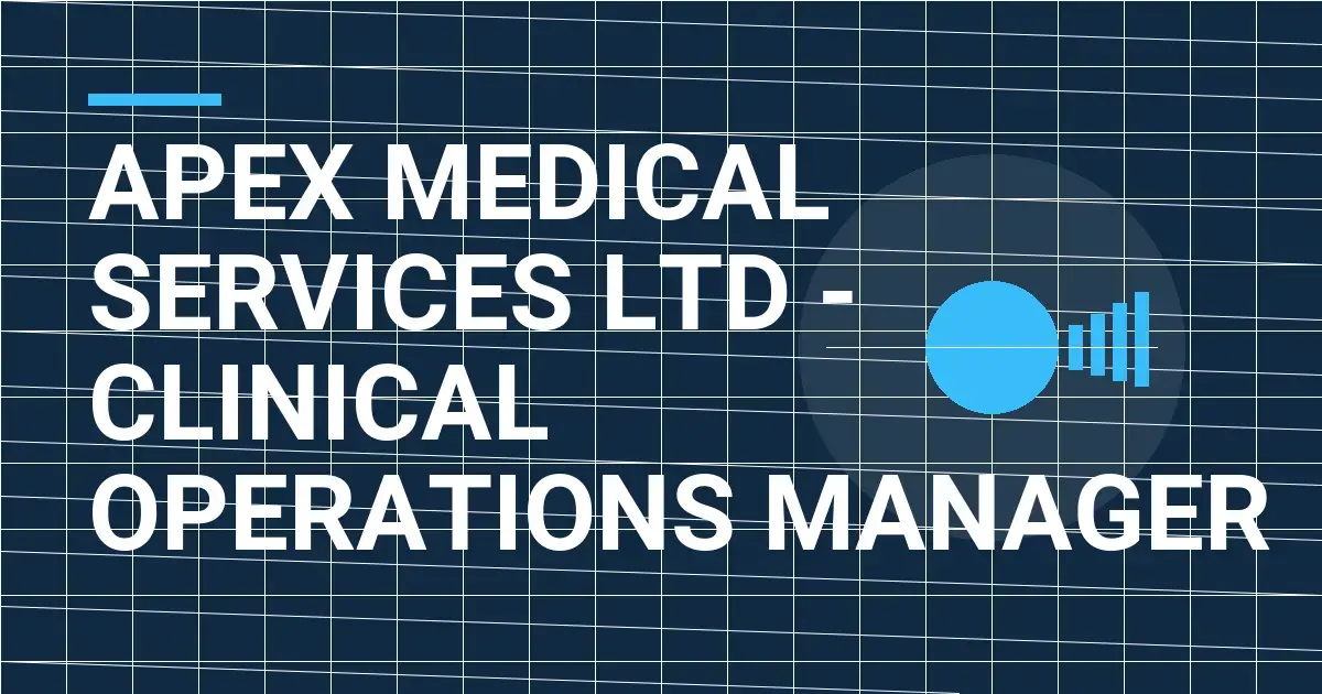 Apex Medical Services Ltd - Clinical Operations Manager