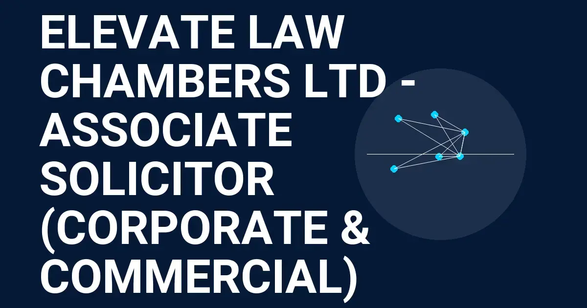 Elevate Law Chambers Ltd - Associate Solicitor (Corporate & Commercial)