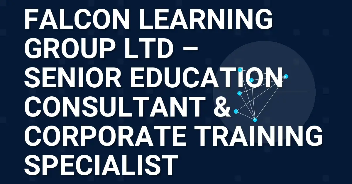 Falcon Learning Group Ltd – Senior Education Consultant & Corporate Training Specialist