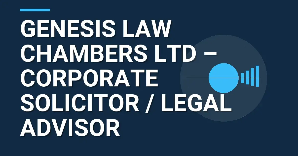 Genesis Law Chambers Ltd – Corporate Solicitor / Legal Advisor