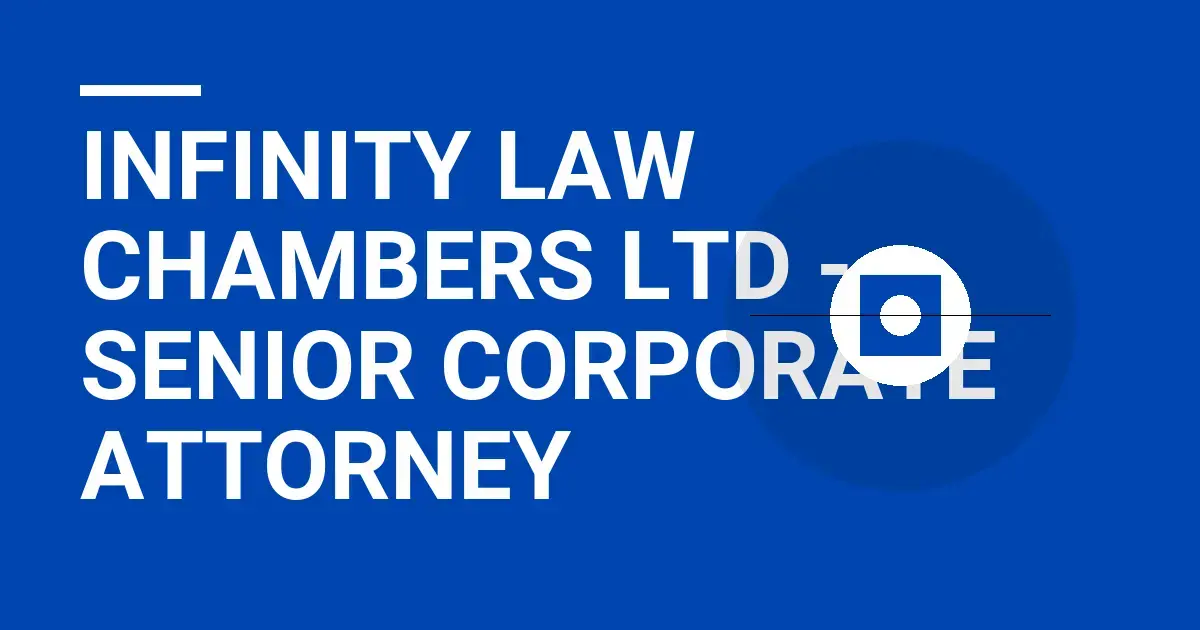 Infinity Law Chambers Ltd - Senior Corporate Attorney