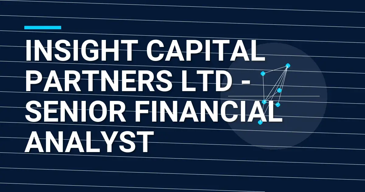 Insight Capital Partners Ltd - Senior Financial Analyst