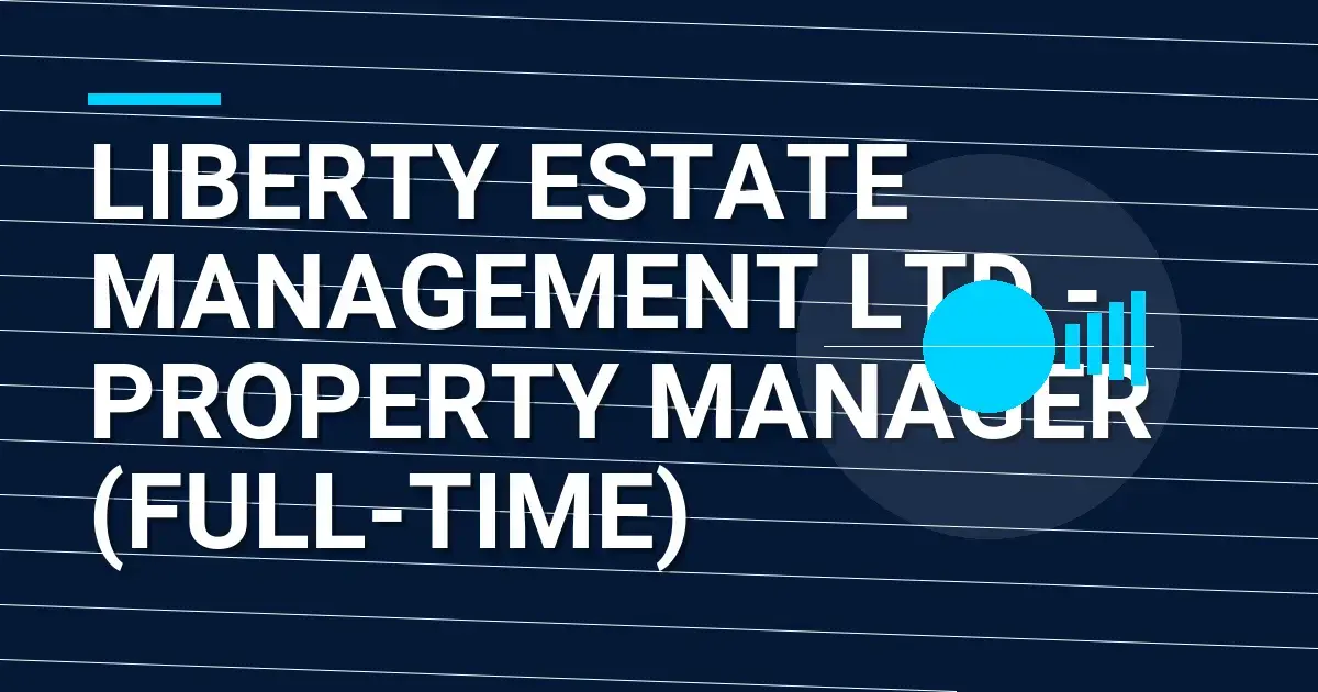 Liberty Estate Management Ltd - Property Manager (Full-Time)