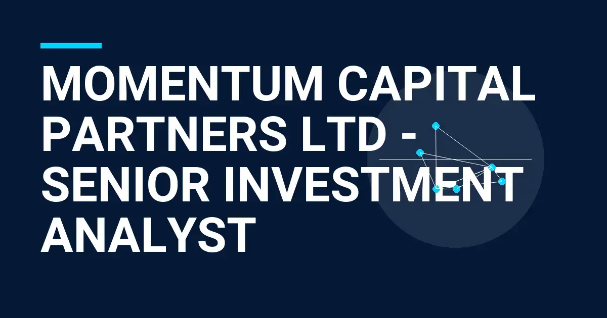 Momentum Capital Partners Ltd - Senior Investment Analyst