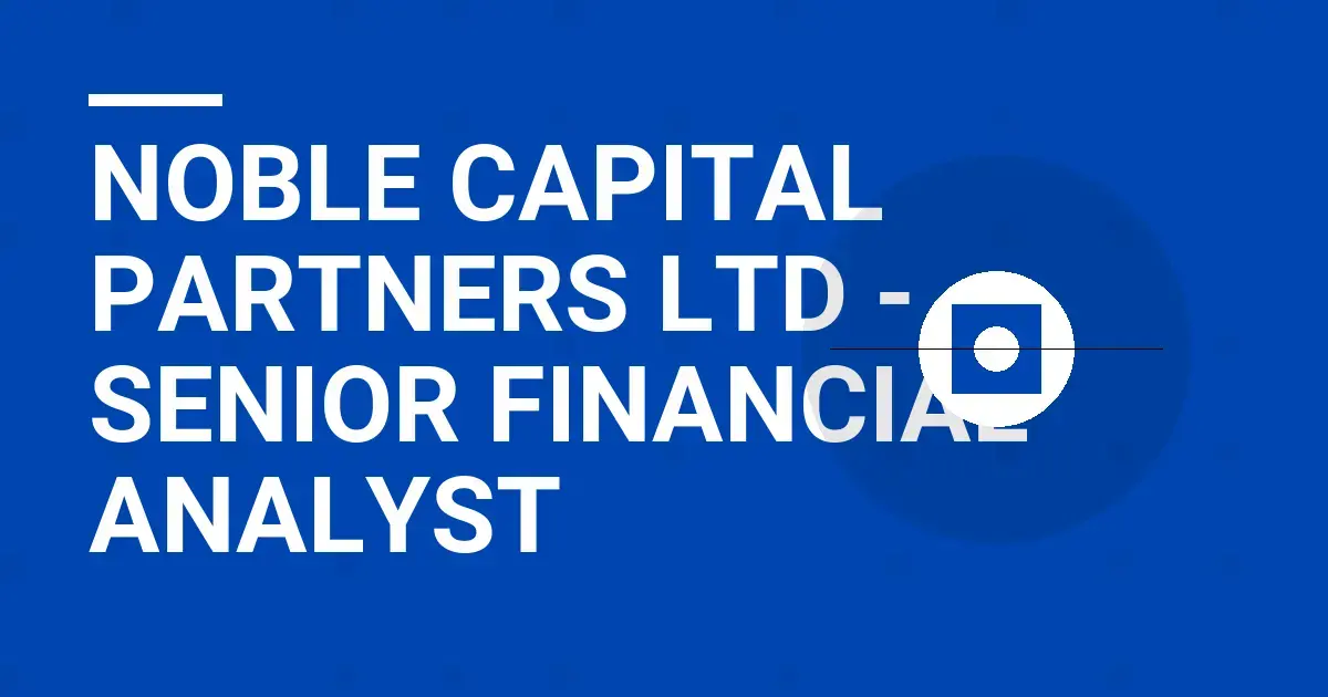 Noble Capital Partners Ltd - Senior Financial Analyst