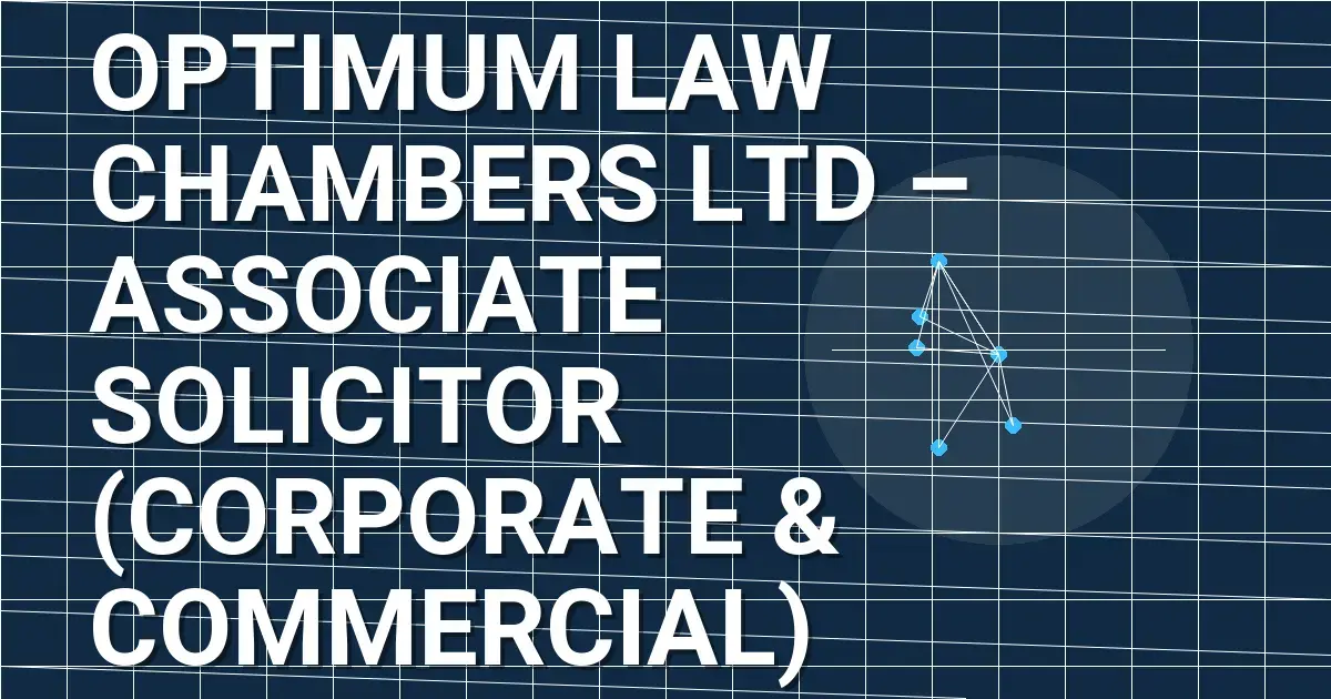 Optimum Law Chambers Ltd – Associate Solicitor (Corporate & Commercial)