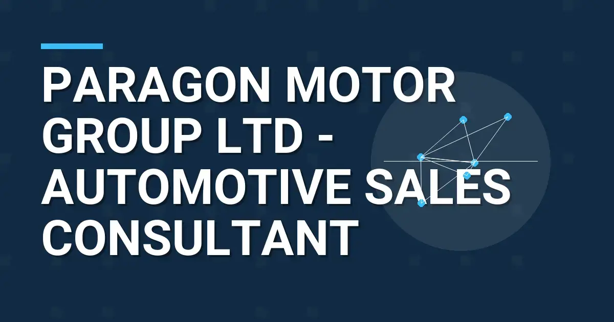Paragon Motor Group Ltd - Automotive Sales Consultant