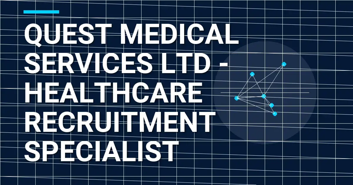Quest Medical Services Ltd - Healthcare Recruitment Specialist