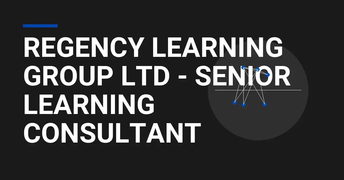 Regency Learning Group Ltd - Senior Learning Consultant