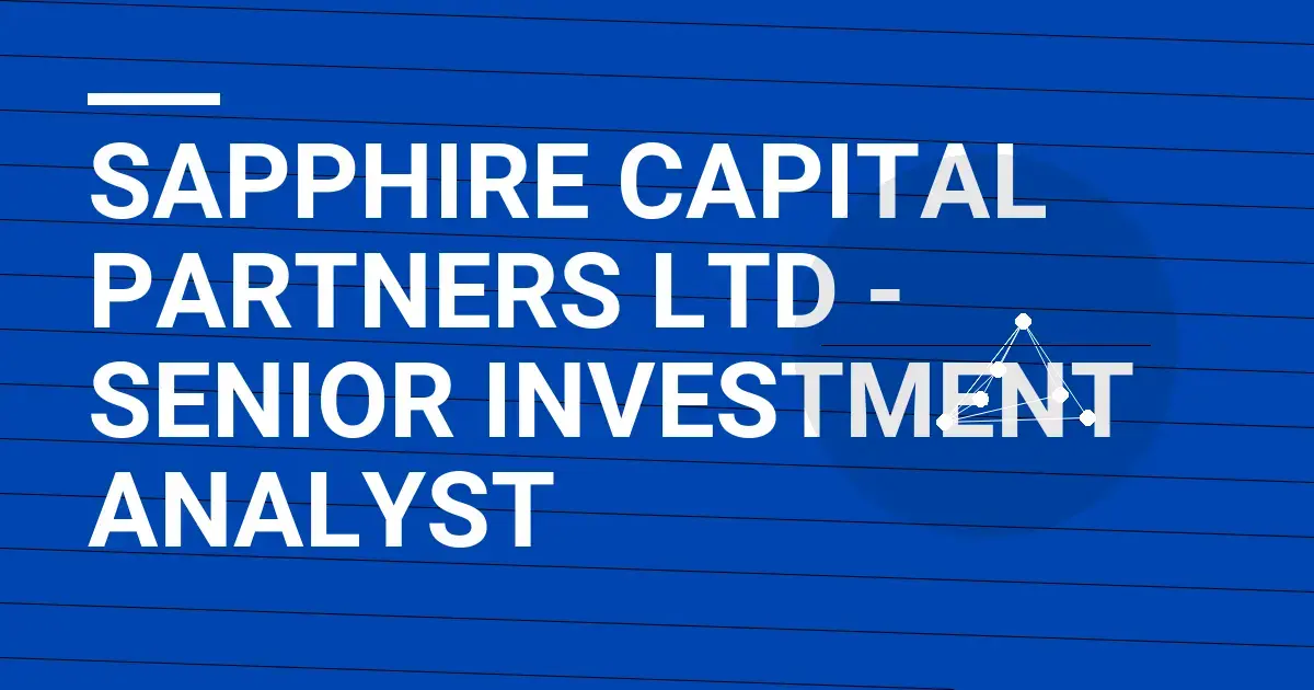 Sapphire Capital Partners Ltd - Senior Investment Analyst