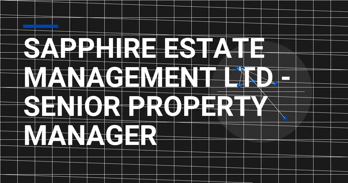 Sapphire Estate Management Ltd - Senior Property Manager