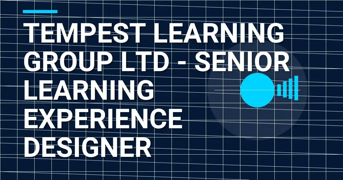 Tempest Learning Group Ltd - Senior Learning Experience Designer