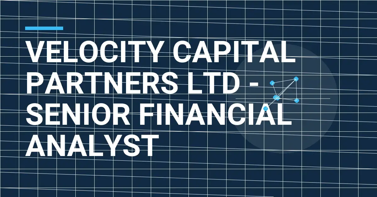 Velocity Capital Partners Ltd - Senior Financial Analyst